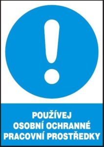 Používej osobní ochrané pracovní prostředky - plastová tabulka A4